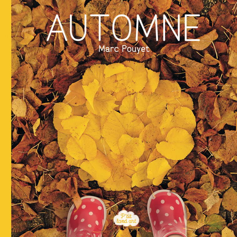 Ptit land art - Automne - Marc Pouyet - LA SALAMANDRE