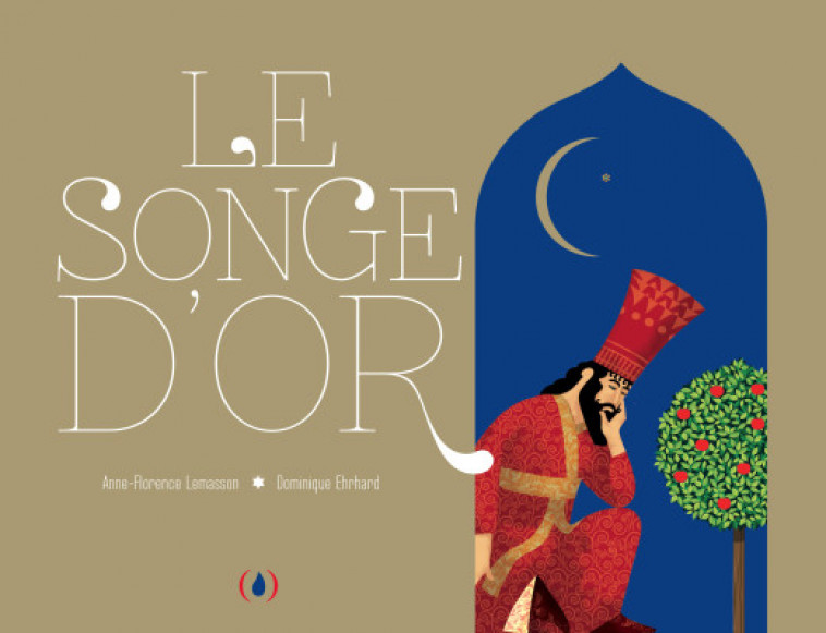 Le Songe d'Or - Dominique Ehrhard, Anne-Florence Lemasson - GRANDES PERSONN