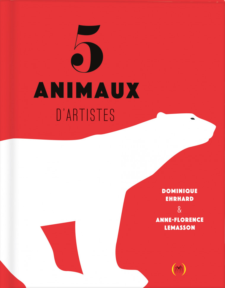 5 animaux d'artistes - Dominique Ehrhard, Anne-Florence Lemasson - GRANDES PERSONN