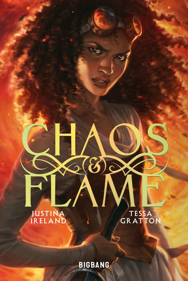 Chaos & Flame, T1 : Chaos & Flame - Tessa Gratton, Justina Ireland, Alison Jacquet-Robert, Charlie Bowater - BIGBANG