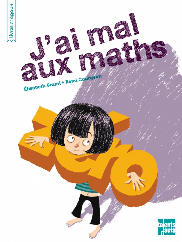 J'ai mal aux maths - Élisabeth Brami, Rémi Courgeon - TALENTS HAUTS