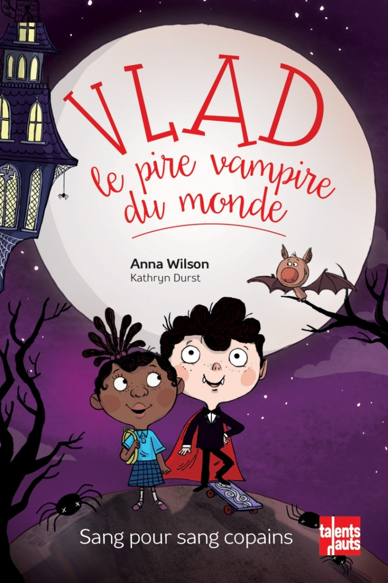 Vlad, le pire vampire du monde - Sang pour sang copains - Anna WILSON, Kathryn DURST - TALENTS HAUTS