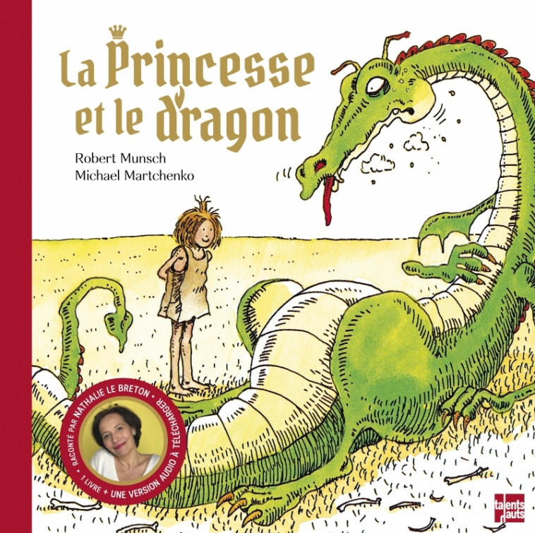 La princesse et le dragon - Edition anniversaire - Robert MUNSCH, Michaël MARTCHENKO - TALENTS HAUTS