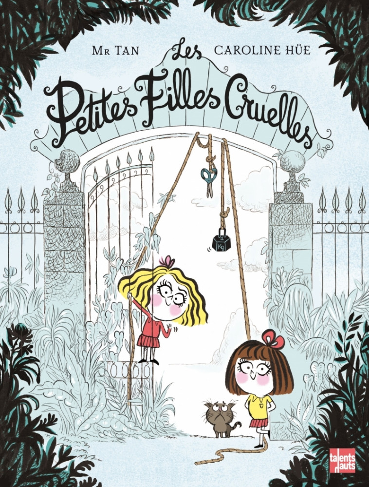 Les petites filles cruelles - Mr Tan Mr Tan, Caroline Hüe - TALENTS HAUTS