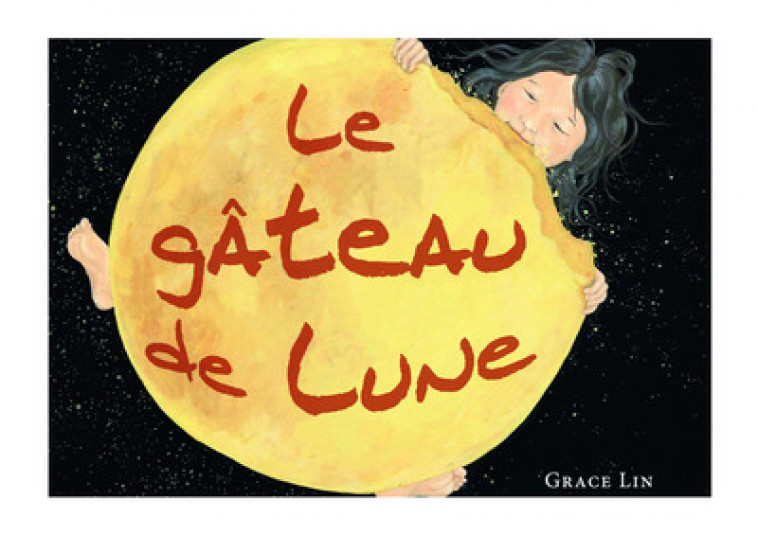 Le Gâteau de lune - Grace Lin,  Collectif - GENEVRIER