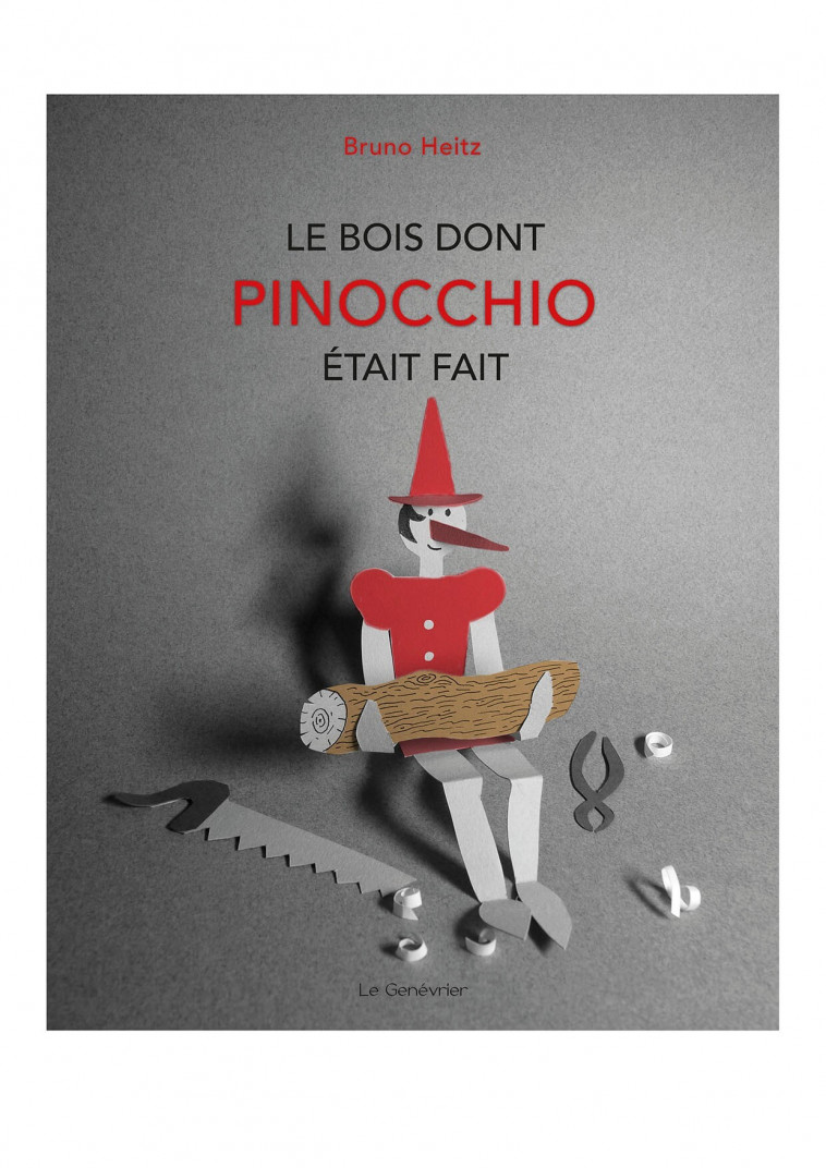 Le bois dont Pinocchio était fait - Bruno Heitz - GENEVRIER