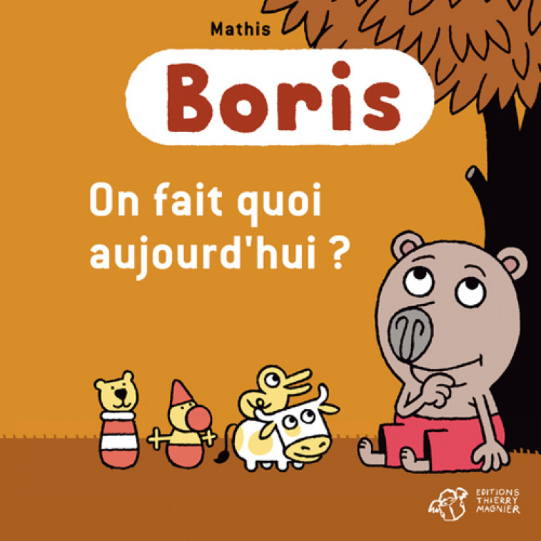 Boris, On fait quoi aujourd'hui ? -  Mathis - THIERRY MAGNIER