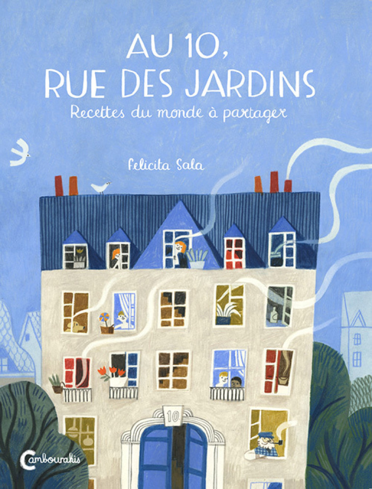 Au 10, rue des jardins - Felicita Sala, Géraldine Chognard - CAMBOURAKIS