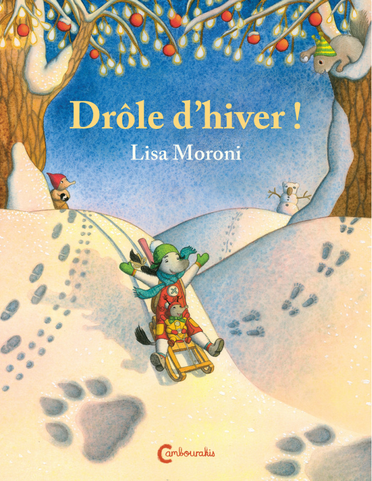 Drôle d'hiver ! - Lisa Moroni, Catherine Renaud - CAMBOURAKIS