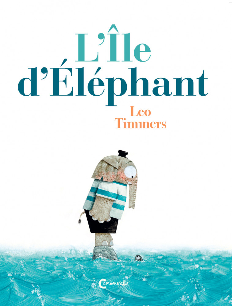 L'île d'Éléphant - Leo Timmers, Laurent Bayer - CAMBOURAKIS