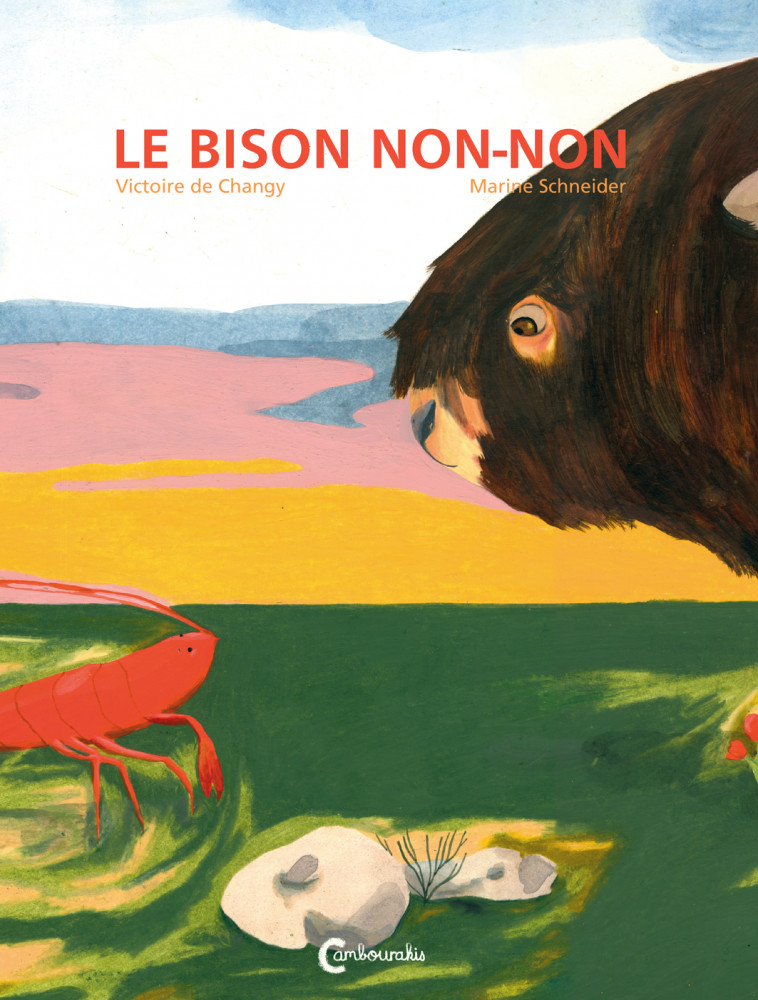 Le bison non non - Victoire De changy, Marine Schneider - CAMBOURAKIS