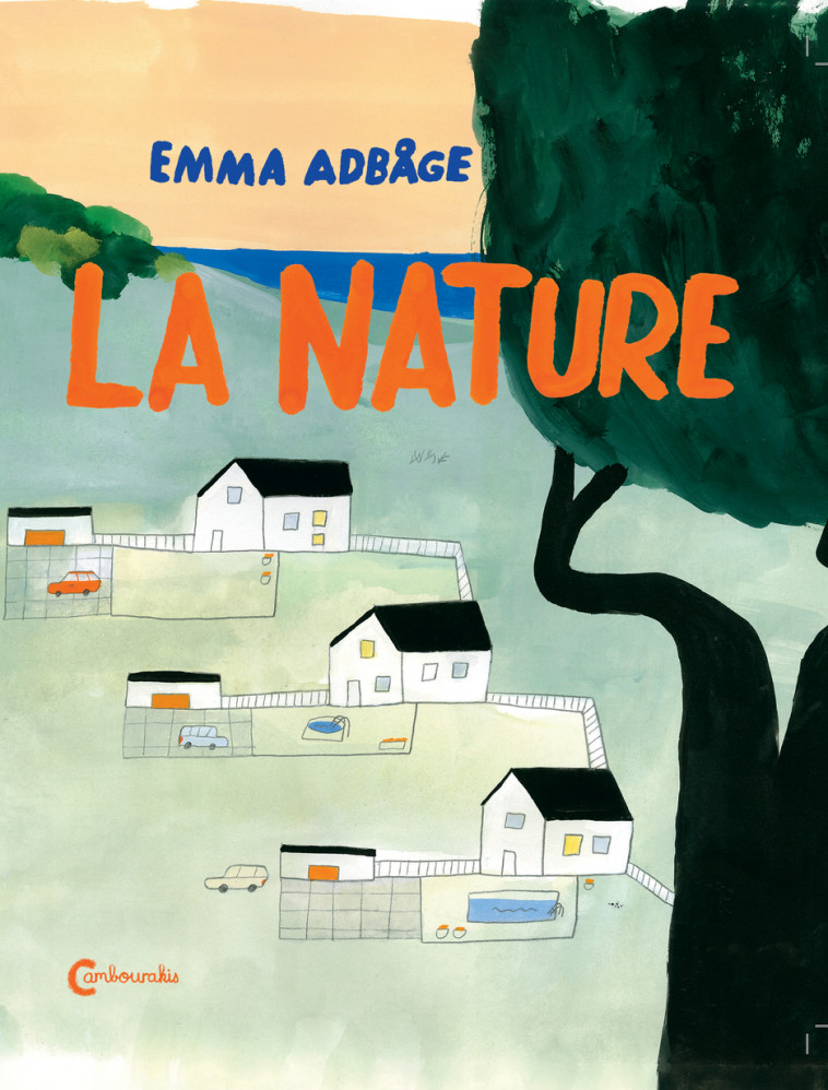 La nature - Emma Adbåge, Catherine Renaud - CAMBOURAKIS