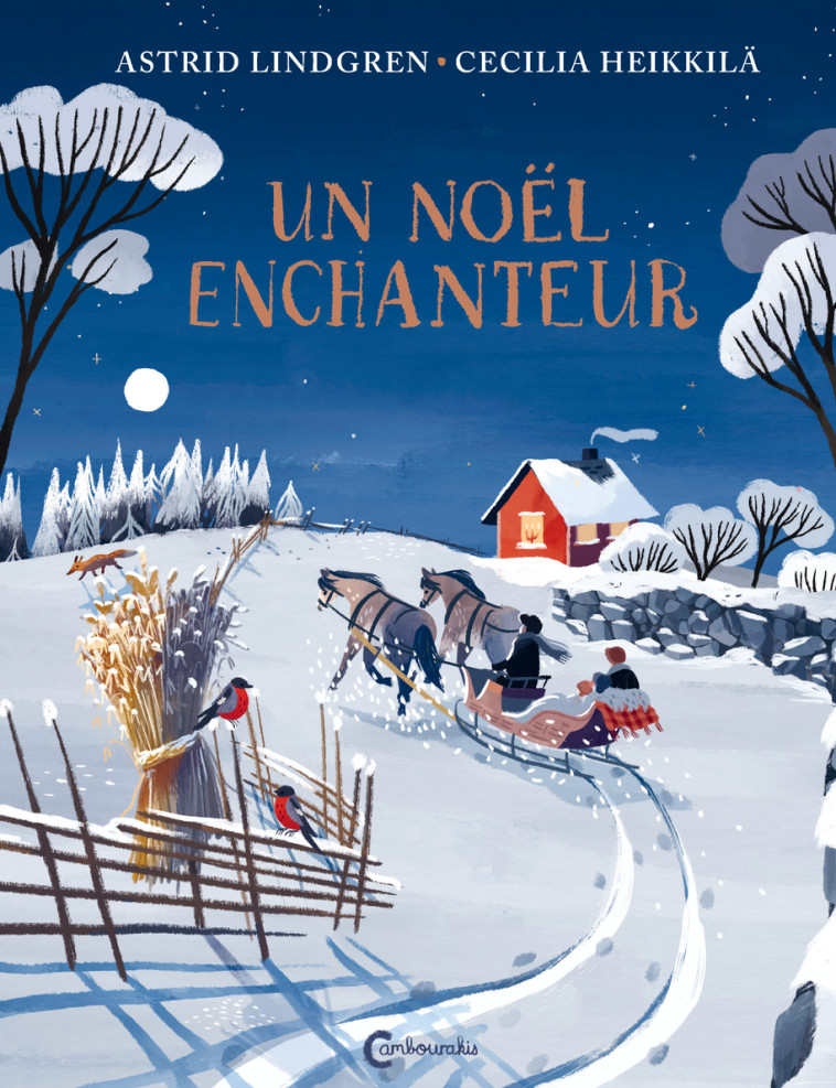 Un Noël enchanteur - Astrid Lindgren, Cecilia Heikkila, Catherine Renaud - CAMBOURAKIS