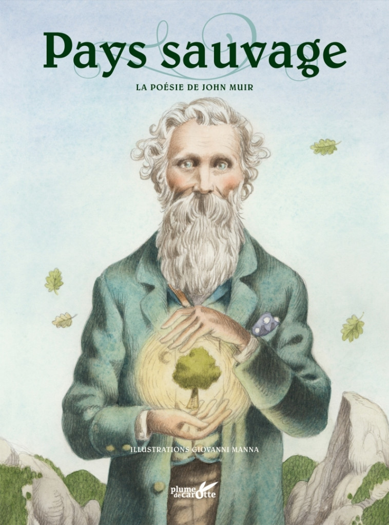 Pays sauvages - John Muir, Giovanni MANNA - PLUME CAROTTE