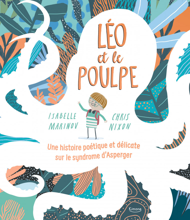 LÉO ET LE POULPE - Isabelle Marinov, Chris Nixon - KIMANE