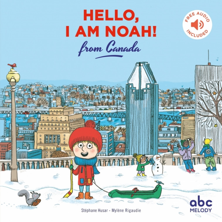 Hello i am noah from Canada - Livre + audio - Stéphane HUSAR, Mylène Rigaudie - ABC MELODY