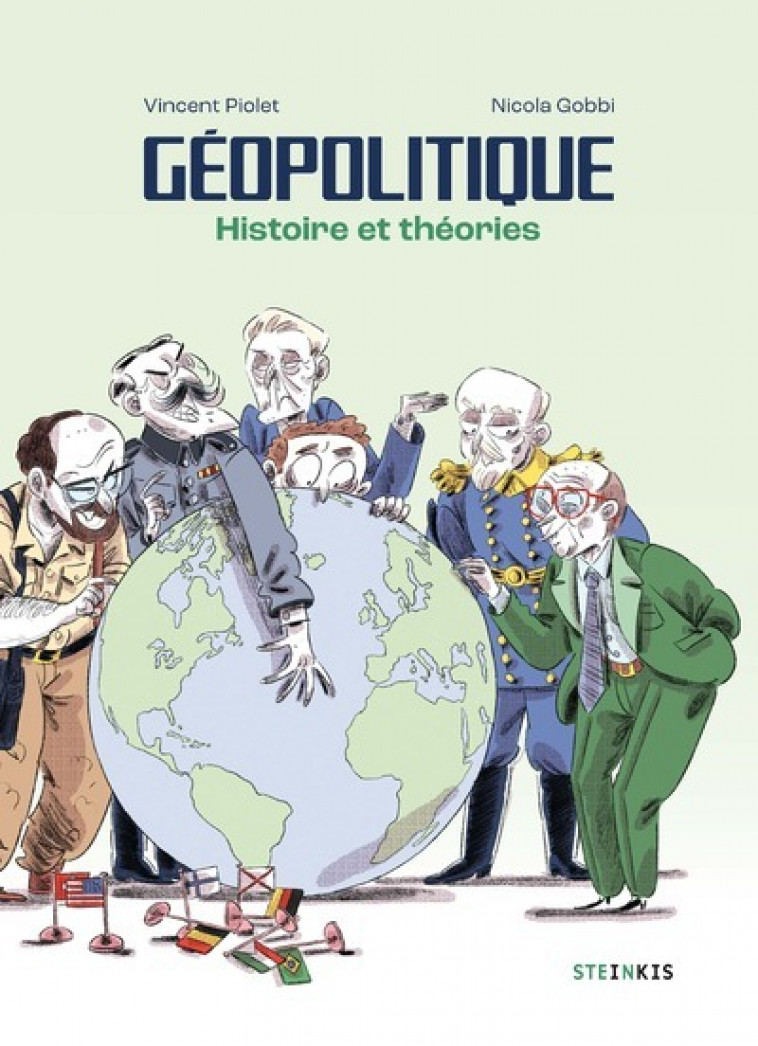 Geopolitique - Histoire et théories - Vincent PIOLET, Nicola Gobbi - STEINKIS