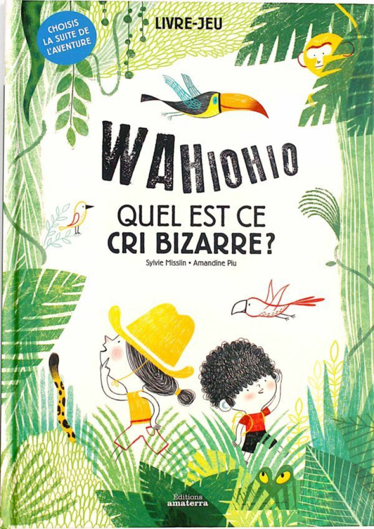 Wahiohio  Quel est ce cri bizarre ? - Sylvie Misslin, Amandine Piu - AMATERRA