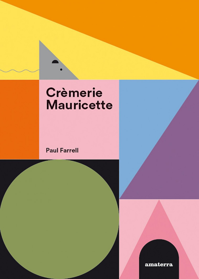 Crèmerie Mauricette - Paul Farell, Paul Farrell - AMATERRA