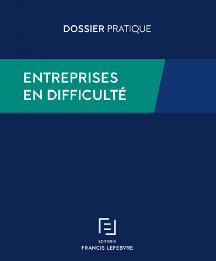 Entreprises en difficulté - Francis Lefebvre Redaction, Rédaction Francis Lefebvre Rédaction Francis Lefebvre - LEFEBVRE