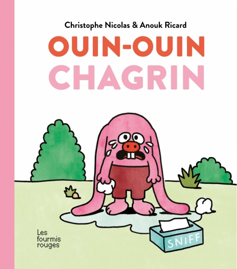 OUIN-OUIN CHAGRIN - Christophe Nicolas, Anouk Ricard - FOURMIS ROUGES