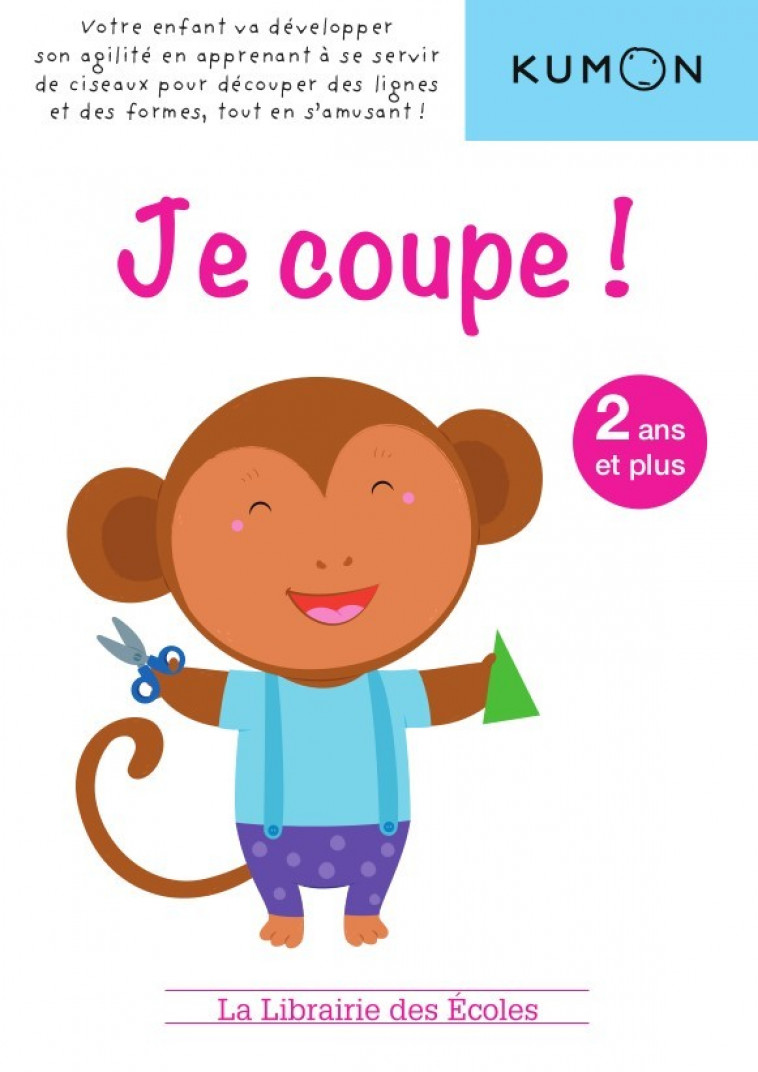 Méthode Kumon – Je coupe ! - Isabelle Nicolle,  Kumon,  Kumon Publishing Co Ltd. - LIB DES ECOLES