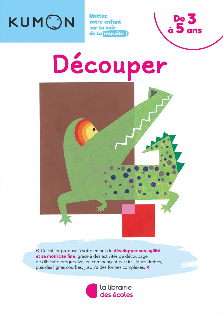 Méthode Kumon – Découper -  Kumon Publishing Co Ltd. - LIB DES ECOLES