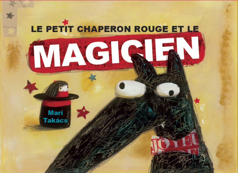 Le petit chaperon rouge et le magicien - Mari Takcs, MARI TAKACS - CALLICEPHALE