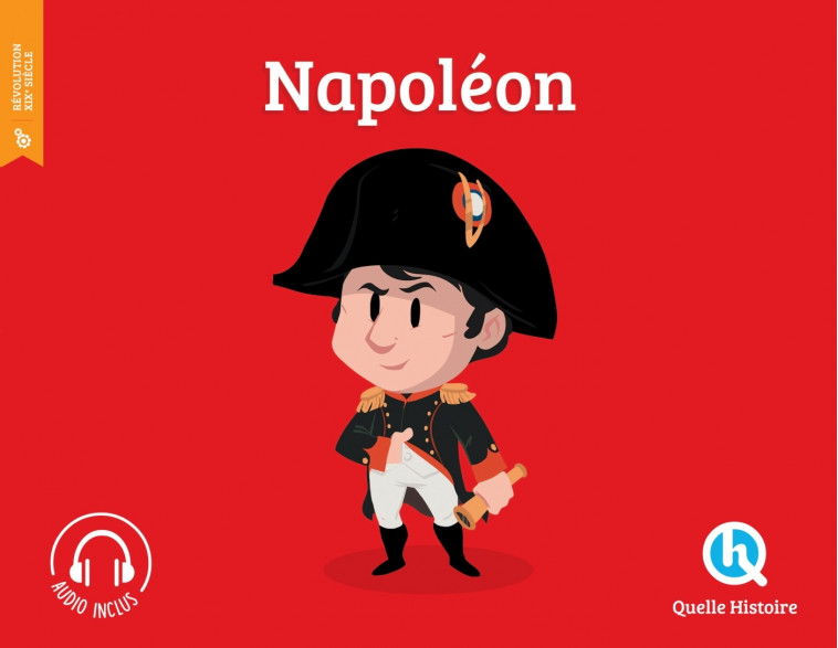 Napoléon (2nd éd.) - Mathieu Ferret Mathieu Ferret, Albin Quéru Albin Quéru, Bruno Wennagel Bruno Wennagel,  Mathieu Ferret,  Albin Quéru, Bruno Wennagel, Albin Quéru, Mathieu Ferret - QUELLE HISTOIRE