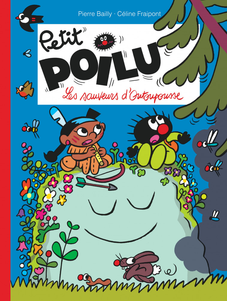 Petit Poilu - Tome 24 - Les sauveurs d'Outoupousse - Fraipont Céline Fraipont Céline, BAILLY BAILLY,  Fraipont Céline,  BAILLY - DUPUIS