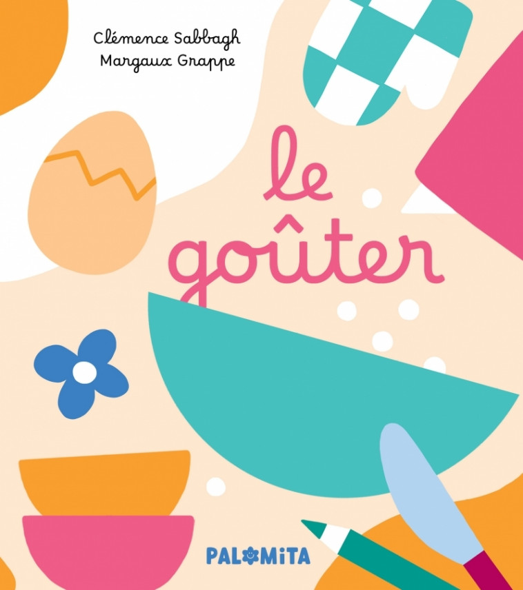 Le goûter - Margaux Grappe, Clémence Sabbagh - PALOMITA