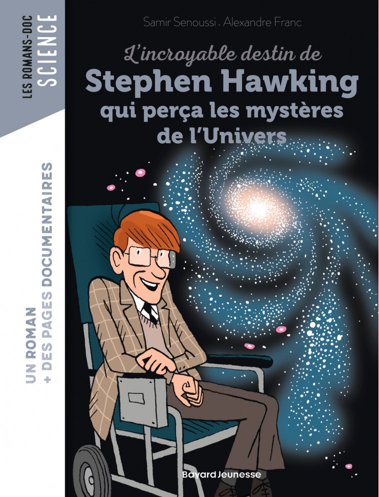 L'incroyable destin de Stephen Hawking qui perça les mystères de l'Univers - Alexandre Franc, Samir Senoussi - BAYARD JEUNESSE