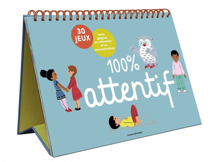 100% attentif - 30 jeux pour gagner en attention et en concentration - Marianne VINCENT-ROMAN, Pascale Lesauvage, Raphaëlle Michaud - BAYARD JEUNESSE