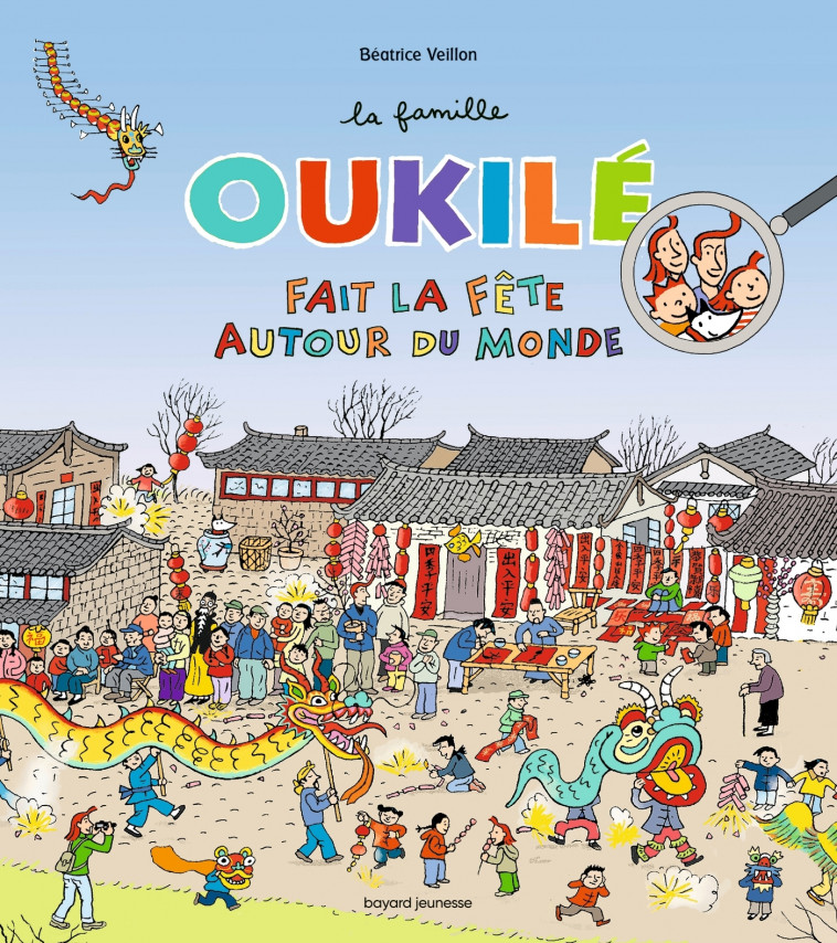 La famille Oukilé fait la fête autour du monde - Béatrice Veillon - BAYARD JEUNESSE