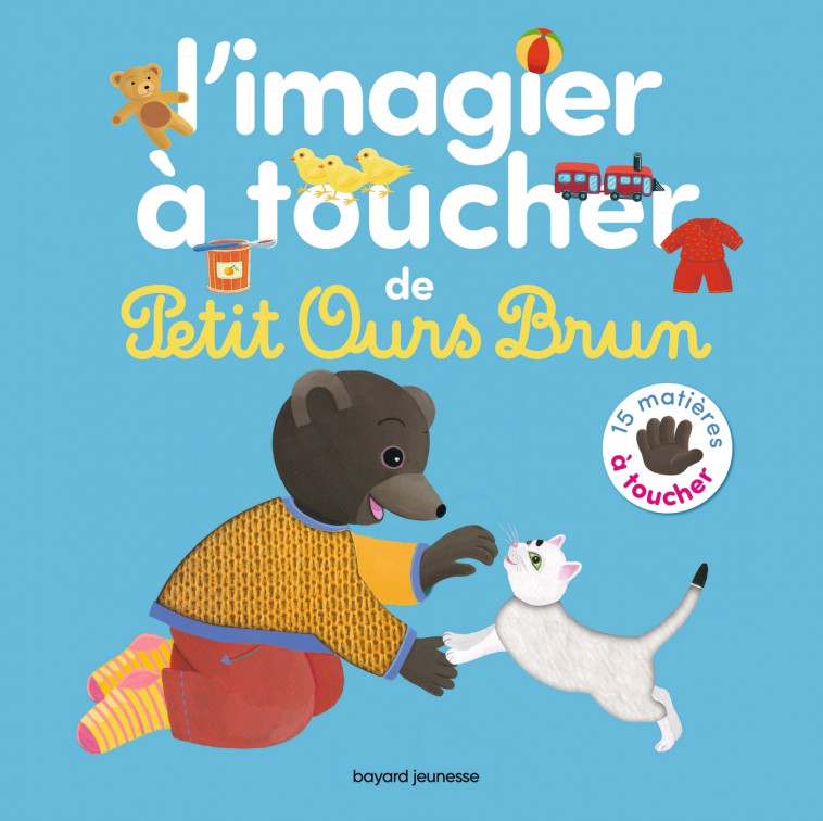 L'imagier à toucher de Petit Ours Brun - Céline Bour-Chollet, Laura Bour, Martin Bour, Danièle Bour - BAYARD JEUNESSE