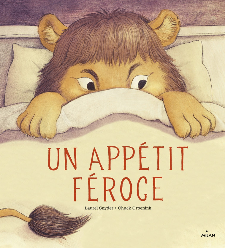 Un appétit féroce - Laurel Snyder, Chuck Groenink - MILAN