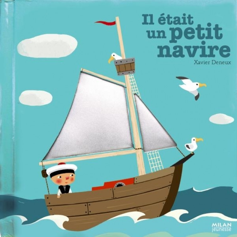 Il était un petit navire - Xavier Deneux - MILAN