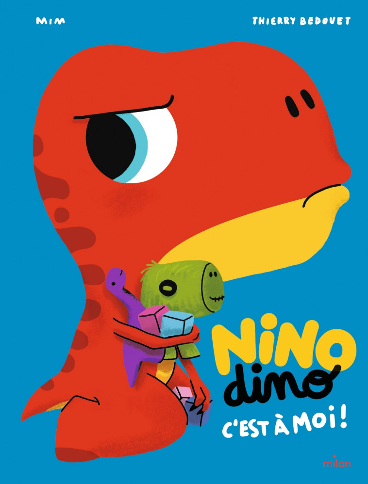 Nino Dino - C'est à moi ! - Mim Mim, Thierry Bedouet,  MIM - MILAN