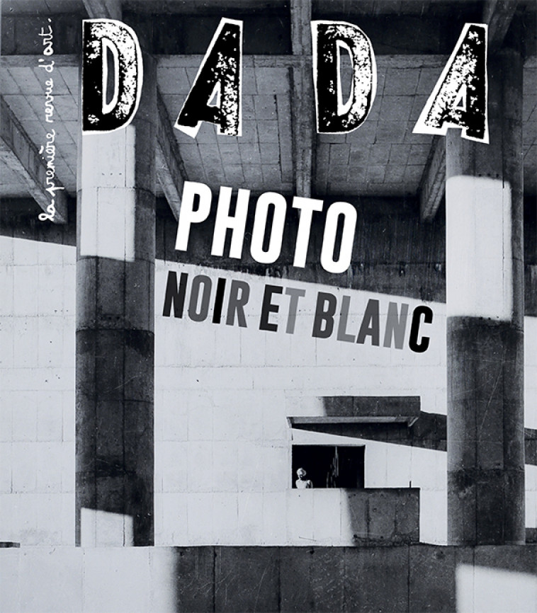 Photo - Noir et Blanc (revue DADA 286) - Collectif Collectif, Antoine ULLMANN,  Collectif - AROLA