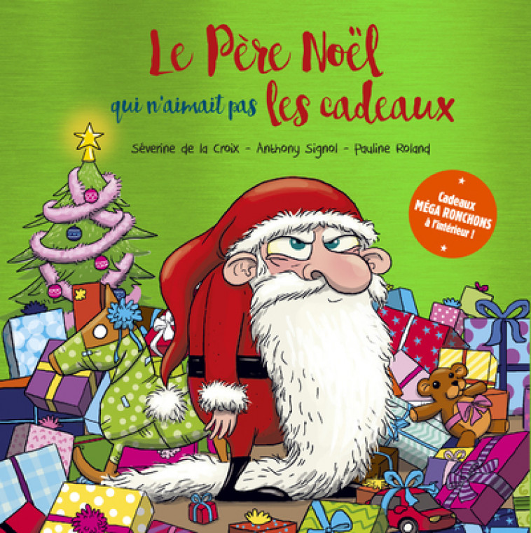 Le Père Noël qui n'aimait pas les cadeaux - Collector - Séverine de La Croix, Anthony Signol, Pauline Roland - EDITIONS SPLASH