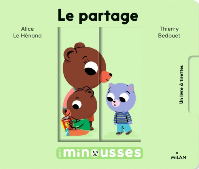 Les Minousses - Le partage - Alice Le Hénand, Thierry Bedouet - MILAN