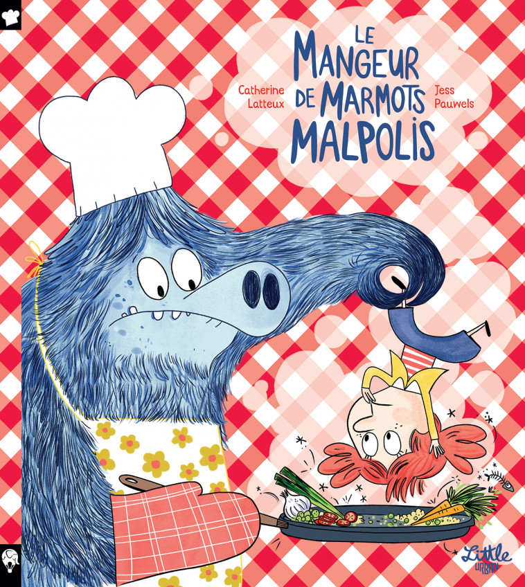 Le Mangeur de marmots malpolis - Latteux Catherine Latteux Catherine, Pauwels Jess Pauwels Jess - LITTLE URBAN