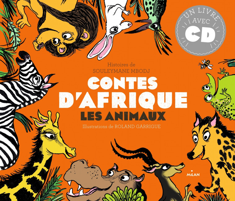 Mille ans de contes - 10 contes d'animaux - Afrique - Souleymane Mbodj, Roland Garrigue - MILAN