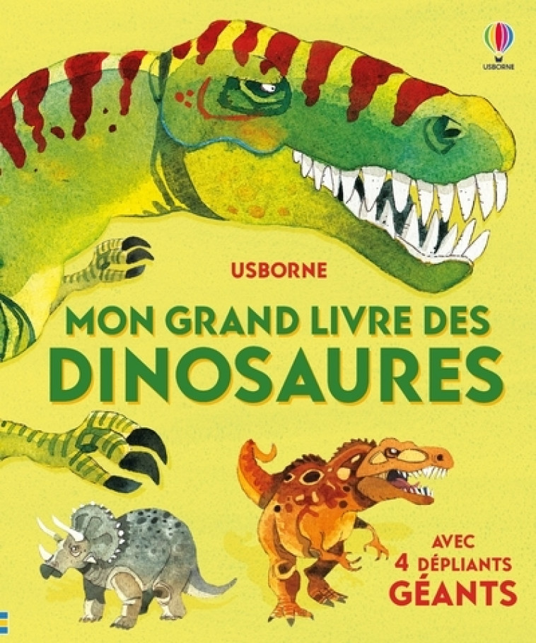 Mon grand livre des dinosaures - dès 4 ans - Alex Frith, Fabiono Fiorin - USBORNE