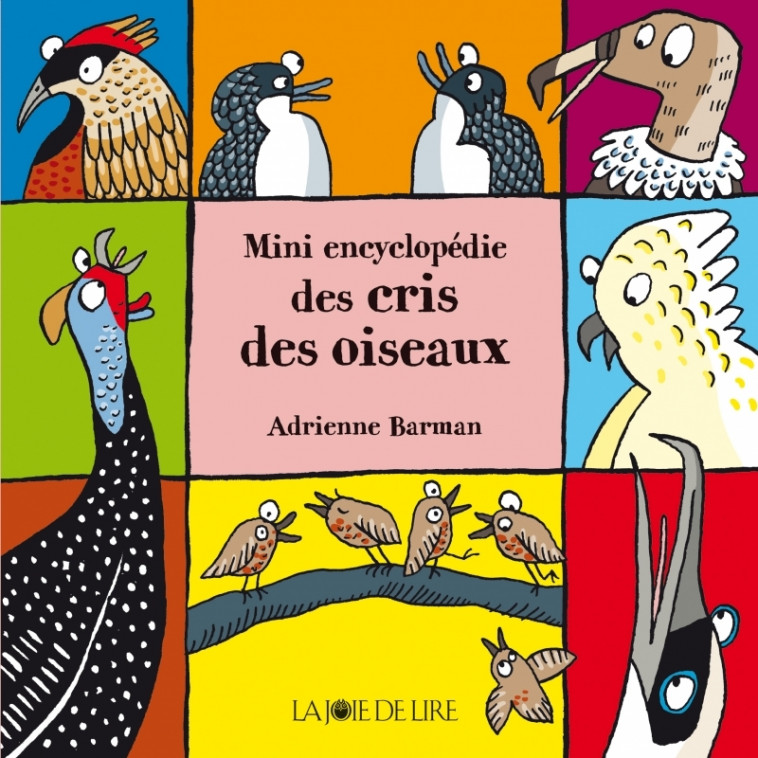 Mini encyclopédie des cris des oiseaux - Adrienne Barman - LA JOIE DE LIRE