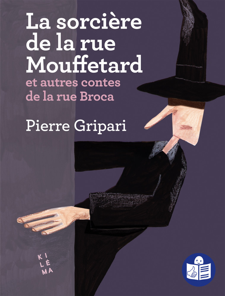 La sorcière de la rue Mouffetard et autres contes de la rue Broca - Pierre Gripari, Maëlle Coudert, Olivier Fontvieille - KILEMA