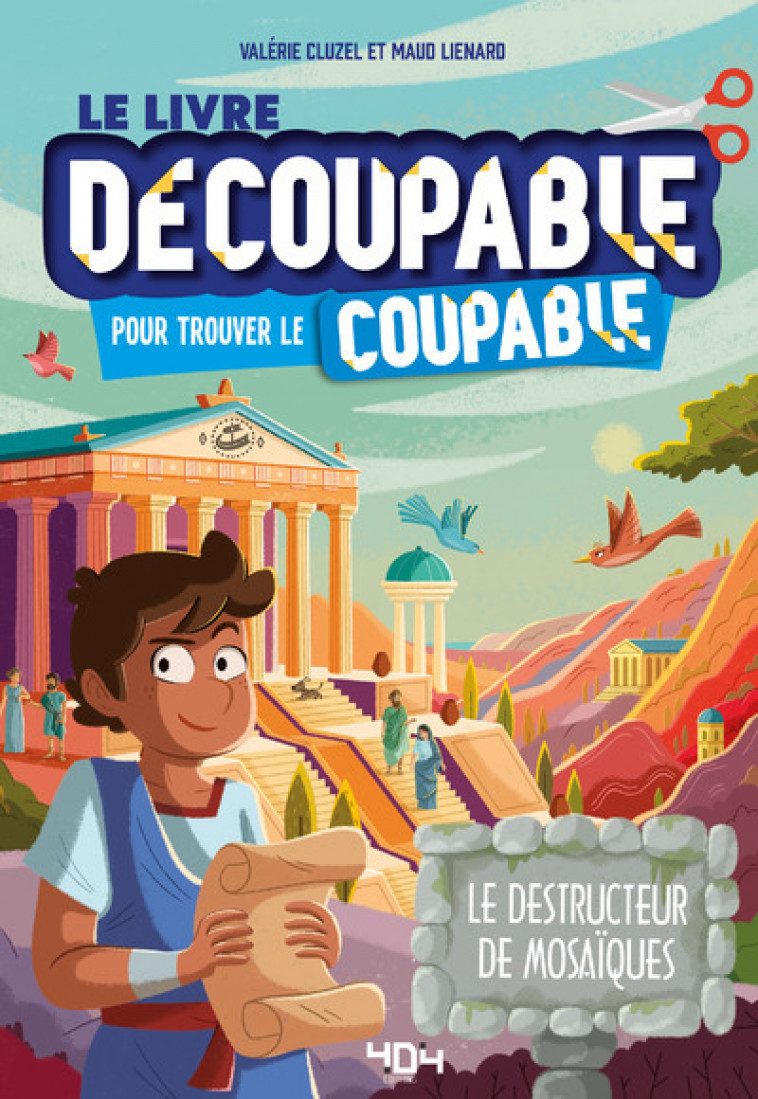 Le livre découpable pour trouver le coupable - Le destructeur de mosaïque ! - Valérie Cluzel, Valérie Cluzel - 404 EDITIONS