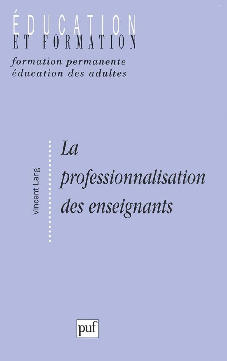 La professionnalisation des enseignants - Vincent Lang - PUF