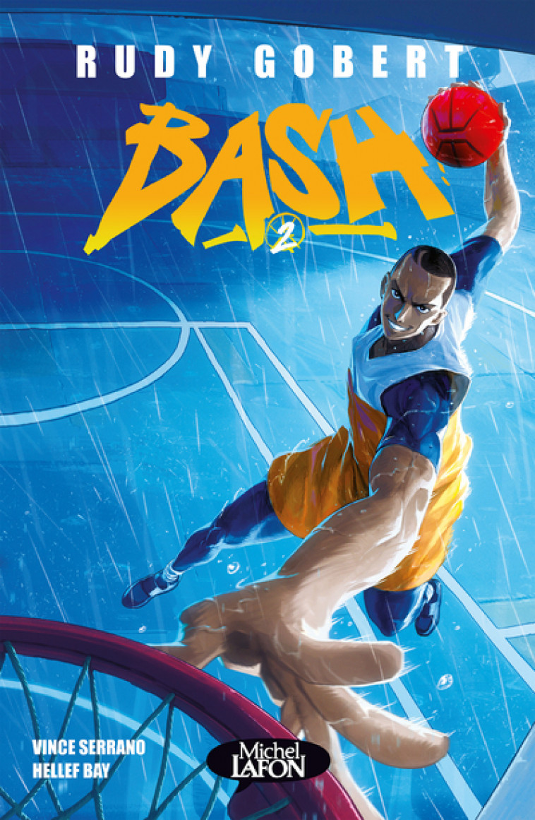 Bash - Tome 2 - Rudy Gobert, Hellef Bay, Vince Serrano - MICHEL LAFON