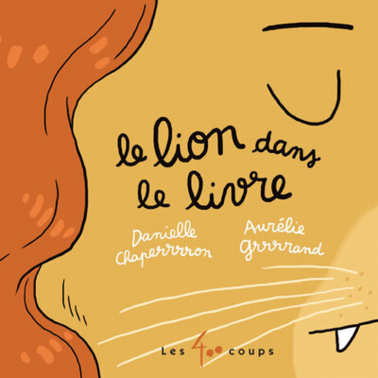 Le lion dans le livre - Danielle Chaperon, Aurélie Grand - 400 COUPS